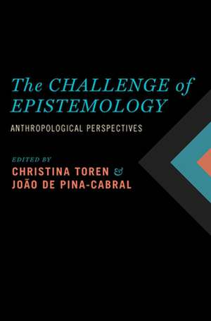 The Challenge of Epistemology de Jo O. De Pina-Cabral