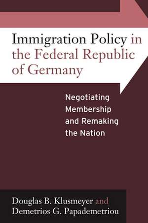 Immigration Policy in the Federal Republic of Germany de Douglas B. Klusmeyer