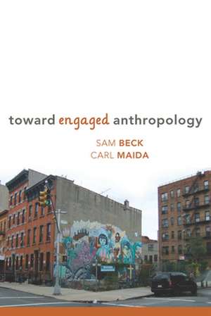 Toward Engaged Anthropology de Sam Beck