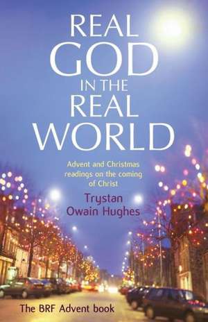 Real God in the Real World de Trystan Owain Hughes