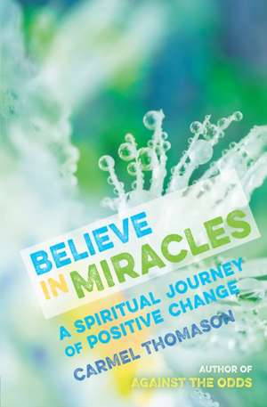 Believe in Miracles de Carmel Thomason