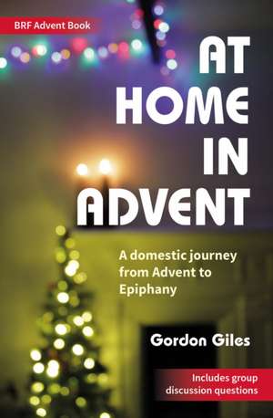 At Home in Advent de Gordon Giles