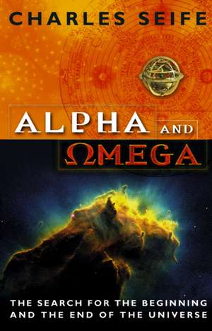 Alpha and Omega de Charles Seife