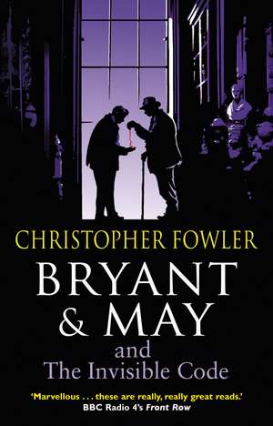 Bryant & May and the Invisible Code de Christopher Fowler