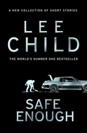 Safe Enough de Lee Child