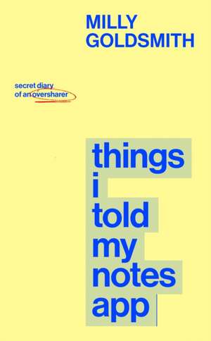Things I Told My Notes App de Milly Goldsmith