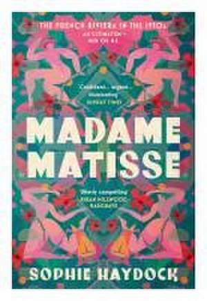 Madame Matisse de Sophie Haydock