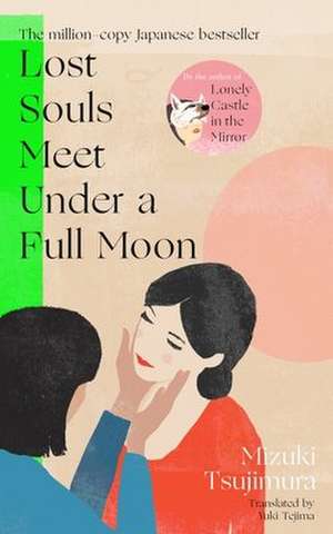 Lost Souls Meet Under a Full Moon de Mizuki Tsujimura