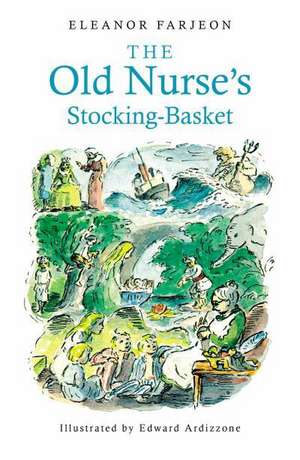 Old Nurse's Stocking-Basket de Eleanor Farjeon