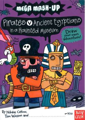 Mega Mash-Up: Pirates v Ancient Egyptians in a Haunted Museum de Nikalas Catlow