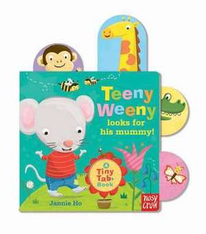 Nosy Crow: Tiny Tabs: Teeny Weeny looks for his mummy de Nosy Crow