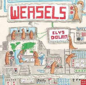 Weasels de Elys Dolan