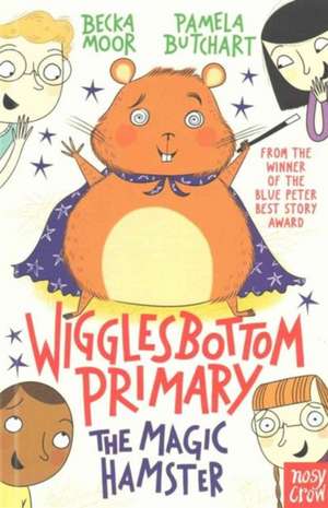 Wigglesbottom Primary: The Magic Hamster de Pamela Butchart