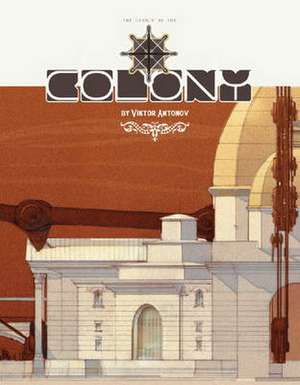 Story of the Colony de Viktor Antonov