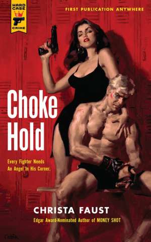 Choke Hold de Christa Faust