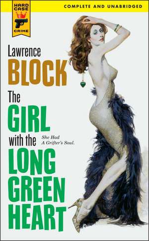 The Girl with the Long Green Heart de Lawrence Block