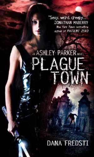 Plague Town de Dana Fredsti