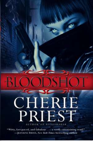 Priest, C: Bloodshot de Cherie Priest