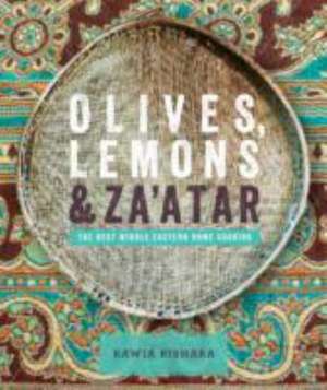 Olives, Lemons & Za'atar: The Best Middle Eastern Home Cooking de Jumana Bishara