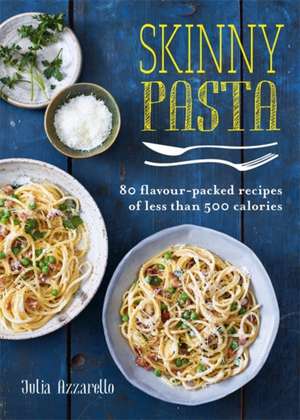 Skinny Pasta de Julia Azzarello