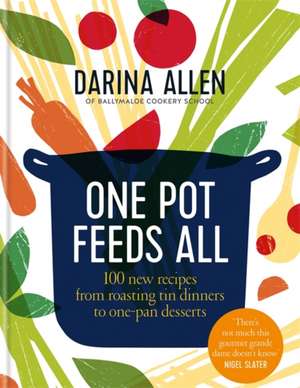 One Pot Feeds All de Darina Allen