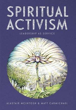 Spiritual Activism de Alastair McIntosh