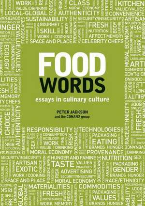 Food Words: Essays in Culinary Culture de Peter Jackson