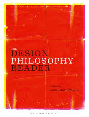 The Design Philosophy Reader de Professor Anne-Marie Willis