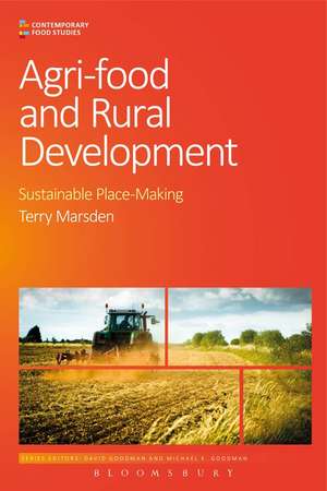 Agri-Food and Rural Development: Sustainable Place-Making de Professor Terry Marsden