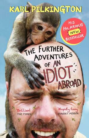 The Further Adventures of an Idiot Abroad de Karl Pilkington