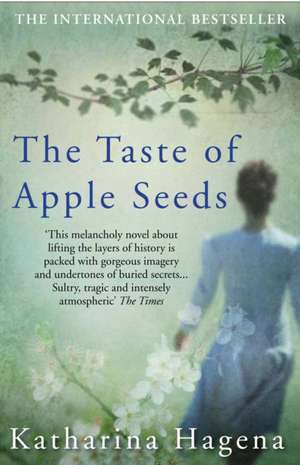 Hagena, K: The Taste of Apple Seeds de Katharina Hagena