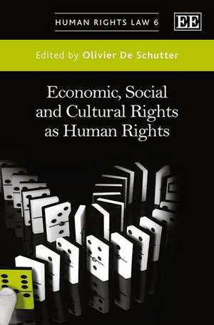 Economic, Social and Cultural Rights as Human Rights de Olivier De Schutter