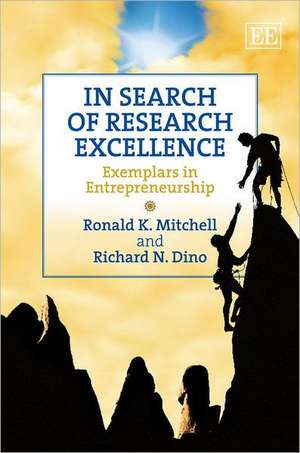 In Search of Research Excellence – Exemplars in Entrepreneurship de Ronald K. Mitchell