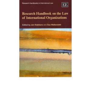 Research Handbook on the Law of International Organizations de Jan Klabbers