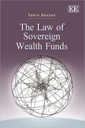 The Law of Sovereign Wealth Funds de Fabio Bassan