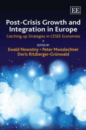 Post–Crisis Growth and Integration in Europe – Catching–up Strategies in CESEE Economies de Ewald Nowotny