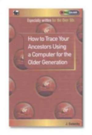 Gatenby, J: How to Trace Your Ancestors Using a Computer for