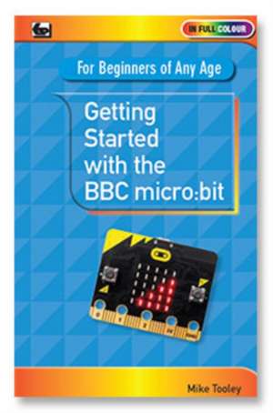 Getting Started with the BBC Micro:Bit de Mike Tooley