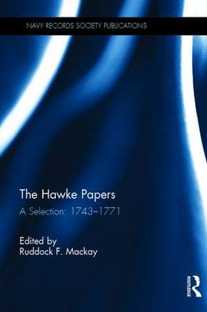 The Hawke Papers: A Selection 1743–1771 de Ruddock F. Mackay