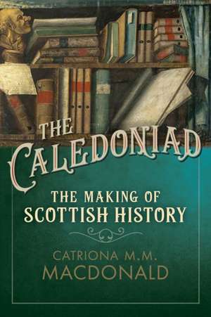 The Caledoniad de Catriona M. M. MacDonald