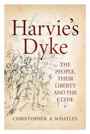 Harvie's Dyke de Christopher A. Whatley