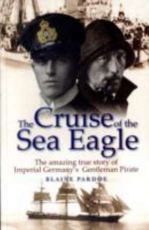 The Cruise of the Sea Eagle de Blaine Pardoe