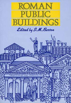 Roman Public Buildings de Ian M. Barton