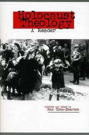 Holocaust Theology: A Reader de Dan Cohn-Sherbok