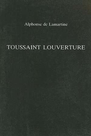 Toussaint Louverture de Alphonse de Lamartine