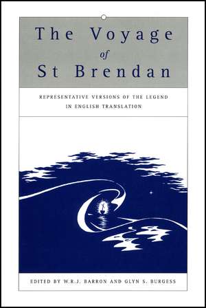 Voyage of Saint Brendan: Representative Versions of the Legend in English Translation, With Indexes of Themes and Motifs from the Stories de W. R. J. Barron