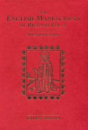 The English Manuscripts of Richard Rolle: A Descriptive Catalogue de Ralph Hanna, III