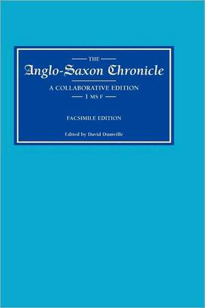 Anglo–Saxon Chronicle 1 MS F – Facsimile Edition de David Dumville