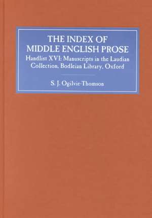 The Index of Middle English Prose – Handlist XVI – The Laudian Collection, Bodleian Library, Oxford de S.j. Ogilvie–thomson