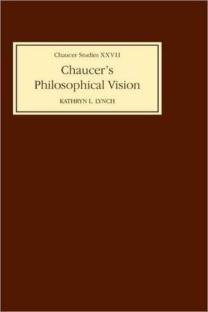 Chaucer`s Philosophical Visions de Kathryn L. Lynch